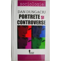 Portrete si controverse &ndash; Dan Dungaciu