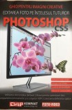 Editarea foto pe intelesul tuturor PHOTOSHOP CSS, 2011, Alta editura