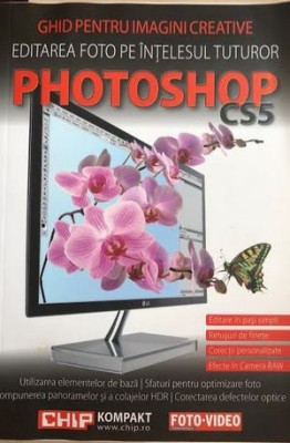 Editarea foto pe intelesul tuturor PHOTOSHOP CSS foto