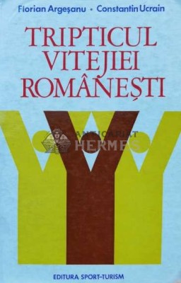 Tripticul vitejiei romanesti - 1977 - Florian Argesanu ($K98) foto