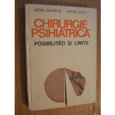 CHIRURGIE PSIHIATRICA Posibilitati si Limite - L. Danila, Mihai Golu -1988, 269p