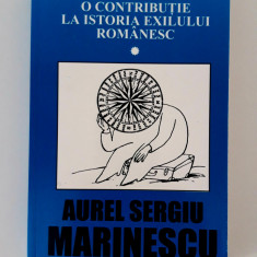 Aurel Sergiu Marinescu O contributie la istoria exilului romanesc