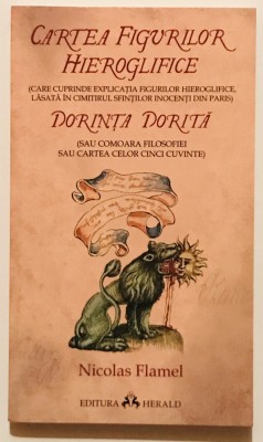 Cartea figurilor hieroglifice, Dorinta dorita, Nicolas Flamel. foto