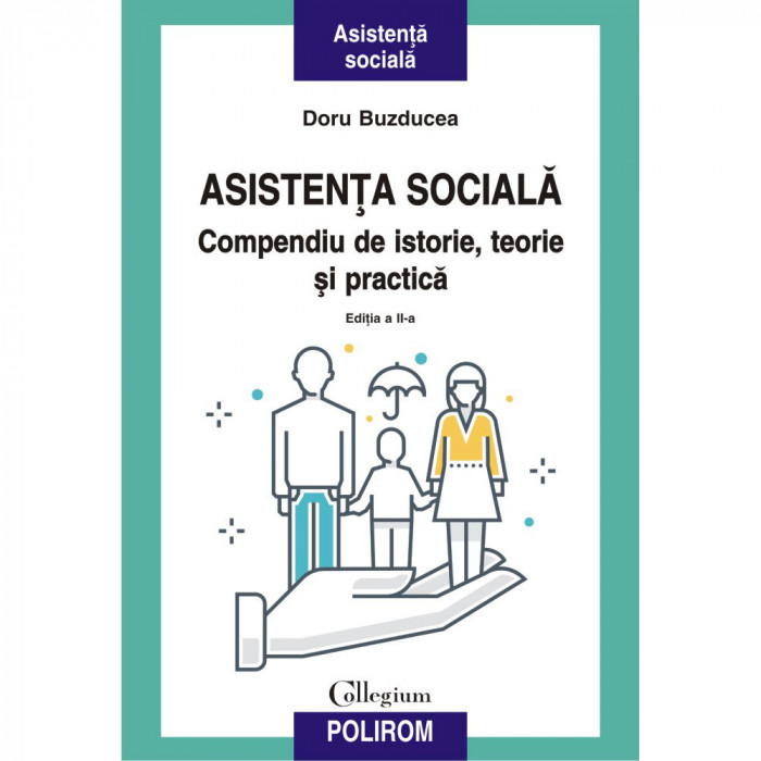 Asistenta sociala. Compendiu de istorie, teorie si practica ed.II a, Doru Buzducea