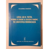 Locul lui H. Tiktin, membru de onoare al Academiei Rom&acirc;ne, &icirc;n lingvistica rom&acirc;nească (2006)