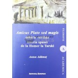 Amicus Plato sed magis amica veritas. Istoria spusei de la Homer la Tarski - 2018 - Anton Adamut ($U33)