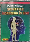 Secretele increderii in sine - Patricia Cleghorn