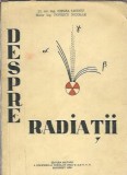 Carte Despre Radiatii - Ciplea Liciniu, Editura Militara 1958, 152 Pagini, Editie Veche, Carti Rare