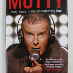 MOTTY: FORTY YEARS IN THE COMMENTARY BOX by JOHN MOTSON, 2009
