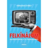 Felk&iacute;n&aacute;lom - Kulisszatitkok a tv t&uacute;loldal&aacute;r&oacute;l - Pomezanski Gy&ouml;rgy