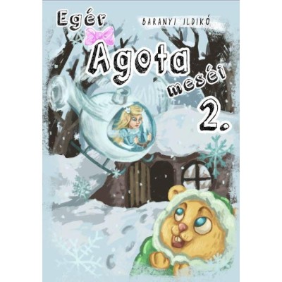 Eg&amp;eacute;r &amp;Aacute;gota mes&amp;eacute;i 2. - Baranyi Ildik&amp;oacute; foto