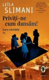 Priviti-ne cum dansam! - Trei