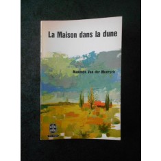 MAXENCE VAN DER MEERSCH - LA MAISON DANS LA DUNE (Le livre de poche)