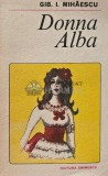 Cumpara ieftin Donna Alba - 1985 - Gib I. Mihaescu (XE72), Eminescu