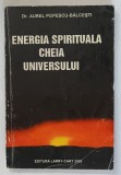 ENERGIA SPIRITUALA CHEIA UNIVERSULUI de AUREL POPESCU BALCESTI