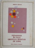 Cumpara ieftin Pedagogia in fata grupului spontan de copii - Mircea Stefan, carte de pedagogie (putin uzata)