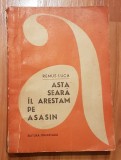 Asta seara il arestam pe asasin de Remus Luca. Colectia Aventura
