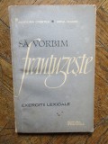 Sa vorbim frantuzeste - exercitii lexicale