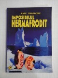 IMPOSIBILUL HERMAFRODIT - Radu THEODORU