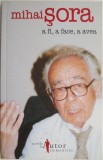 A fi, a face, a avea &ndash; Mihai Sora