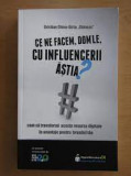 Ce ne facem, domle cu influencerii astia? - Cristian China Birta