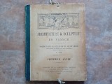 Architecture &amp; Sculpture en France - Styles du IXe au XIXe si&egrave;cle - L. Noe