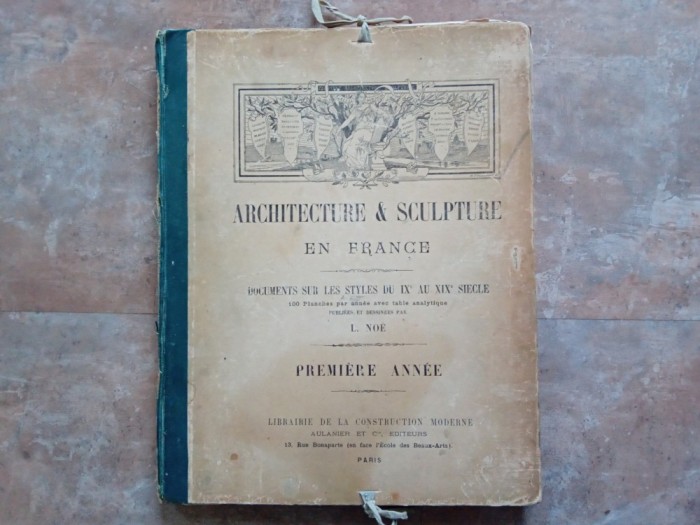 Architecture &amp; Sculpture en France - Styles du IXe au XIXe si&egrave;cle - L. Noe