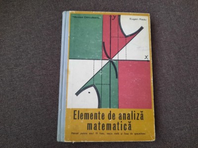 Elemente de analiza matematica &amp;ndash; manual pentru clasa a XI-a -Nicolae Dinculeanu foto