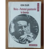 Ion Dur (autograf) - Noica: portretul gazetarului la tinerețe