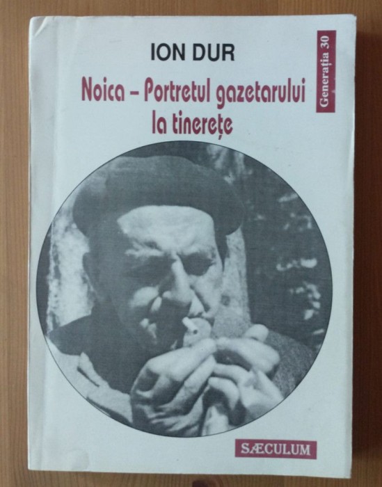 Ion Dur (autograf) - Noica: portretul gazetarului la tinerețe
