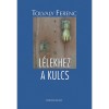 L&eacute;lekhez a kulcs - Tolvaly Ferenc