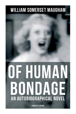 Of Human Bondage (an Autobiographical Novel) - Complete Edition foto