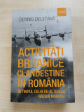 Dennis Deletant &ndash; Activitati britanice clandestine in Romania