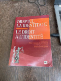 Dan Claudiu Danisor Dreptul la identitate (editie romano-franceza)