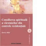 Consilierea spirituala a varstnicilor din centrele rezidentiale - Ilarion Mata
