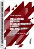 Pluralitatea de faptuitori in cazul infractiunilor comise de persoanele juridice. Pluralitatea societara de faptuitori - Editura Universul Juridic