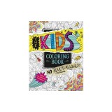 The Kids' Coloring Book: No Adults Allowed!