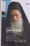 Staretul Dionisie de la Colciu - Cuvinte din Sfantul Munte Athos