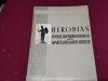 Herodian - Istoria Imperiului Roman dupa Marcu Aureliu, 172 pagini, Carte Istorie
