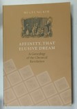 AFFINITY , THAT ELUSIVE DREAM , A GENEALOGY OF THE CHEMICAL REVOLUTION by MI CYUNG KIM , 2003