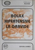 Bolile Hipertensive la Gravide - Ioana Dana Alexa, Junimea 1999, Medicina, Romana, 185 Pagini