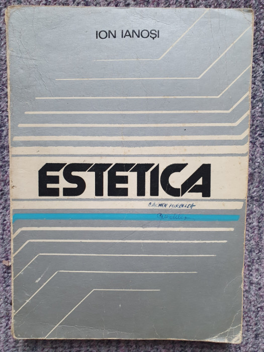 Ion Ianoși - Estetica (editia 1978) , 244 pagini