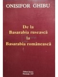 Onisifor Ghibu - De la Basarabia ruseasca la Basarabia romaneasca (Editia: 1997)