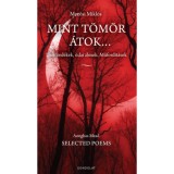 Mint t&ouml;m&ouml;r &aacute;tok... - Dalt&ouml;red&eacute;kek, &oacute;dai &aacute;lmok. Műford&iacute;t&aacute;sok - Mezősi Mikl&oacute;s