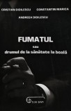 Fumatul sau drumul de la sănătate la boală - 2006 - Andreea Didilescu (J357)