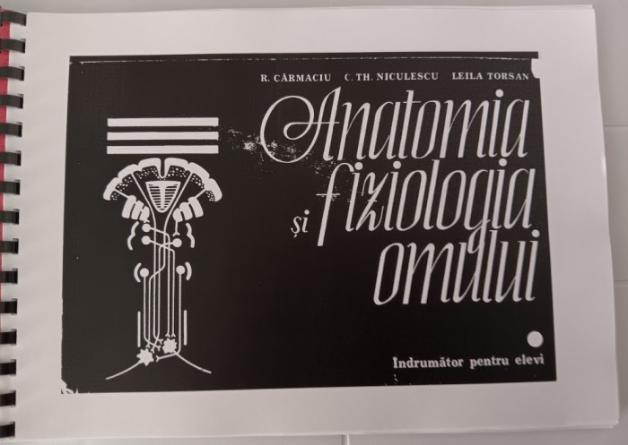 myh 31f - R Carmaciu - Anatomia si fiziologia omului - indrumator pentru elevi - 2 volume - xerox