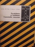 A. Tudor - Durabilitatea și fiabilitatea transmisiilor mecanice