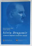 SILVIU DRAGOMIR SI DOSARUL DIPLOMEI CAVALERILOR IOANITI de IOAN - AUREL POP si SORIN SIPOS , 2024