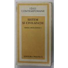SISTEM SI CIVILIZATIE de MIHAI DRAGANESCU , 1976