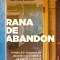 Rana de abandon. Vindeca-ti angoasa de abandon si inceteaza sa mai fii o victima &ndash; Jean-Charles Bouchoux